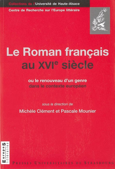 Le roman français au XVIe siècle ou Le renouveau d'un genre dans le contexte européen