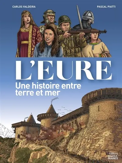 L'Eure : une histoire entre terre et mer