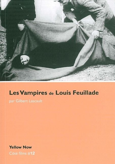 Les vampires de Louis Feuillade : soeurs et frères de l'effroi