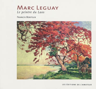 Marc Leguay, le peintre du Laos