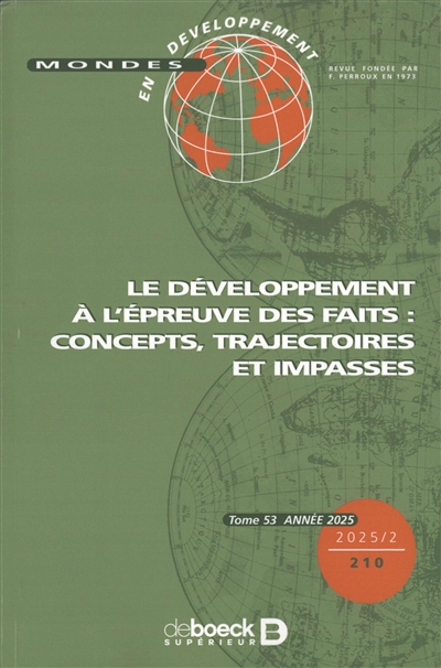 Mondes en développement, n° 210. Le développement à l'épreuve des faits : concepts, trajectoires et impasses