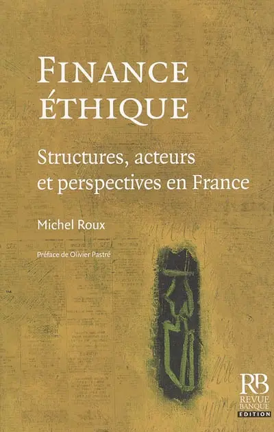 Finance, éthique : structures, acteurs et perspectives en France