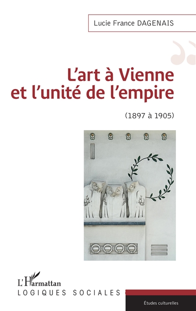 L'art à Vienne et l'unité de l'Empire : 1897 à 1905