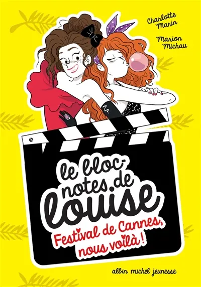 Le bloc-notes de Louise. Vol. 4. Festival de Cannes, nous voilà !