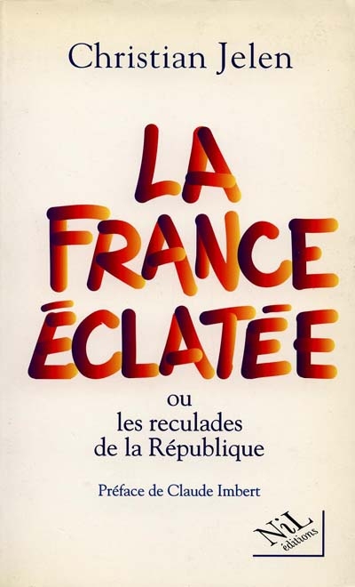 La France éclatée ou Les reculades de la République