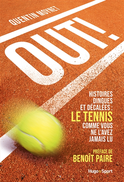Out ! : histoires dingues et décalées : le tennis comme vous ne l'avez jamais lu