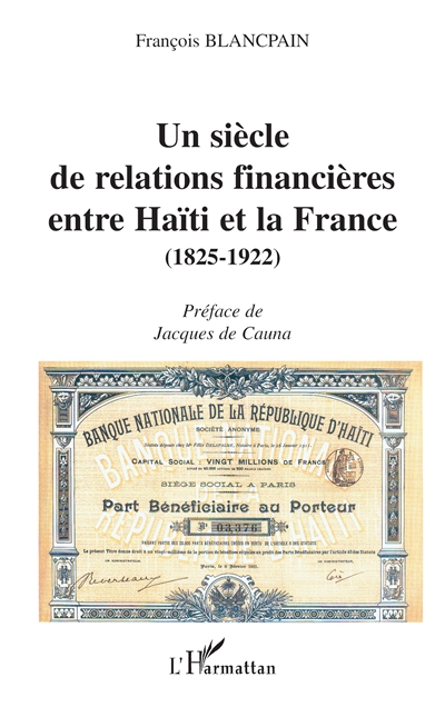Un siècle de relations financières entre Haïti et le France : 1825-1922