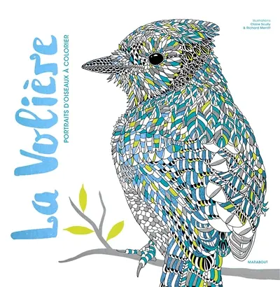 La volière : portraits d'oiseaux à colorier