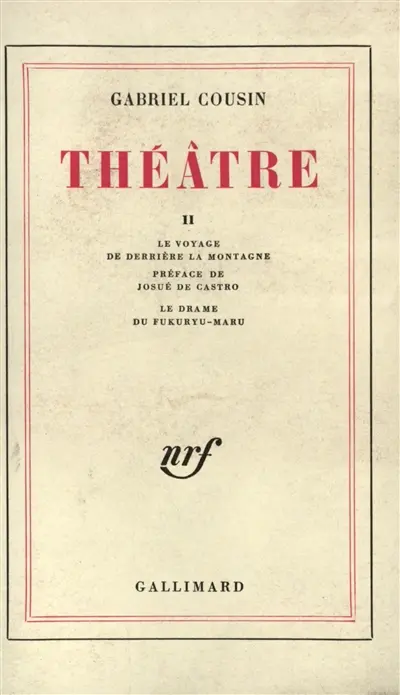 Théâtre. Le voyage de derrière la montagne. Le drame du Fukuryu-Maru