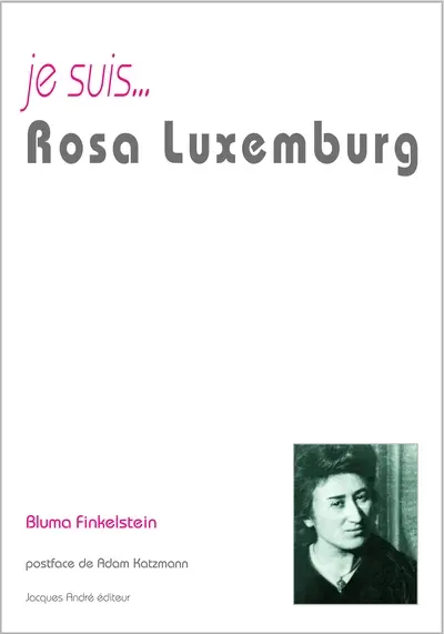 Je suis... Rosa Luxemburg