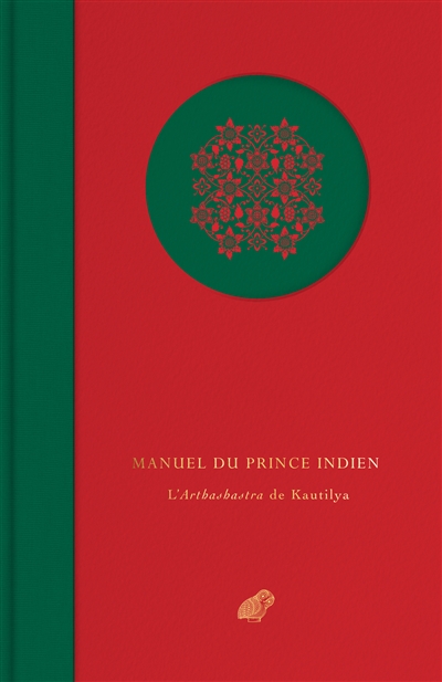 Manuel du prince indien : l'Arthashastra de Kautilya : morceaux choisis