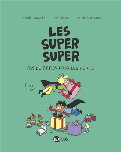 Les Super Super : Pas de repos pour les héros