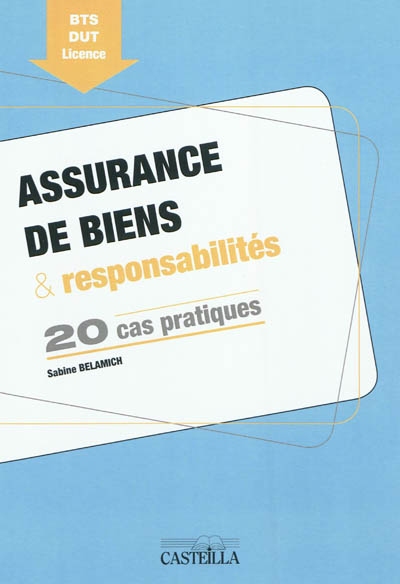Assurance de biens & responsabilités : 20 cas pratiques : BTS, DUT, licence