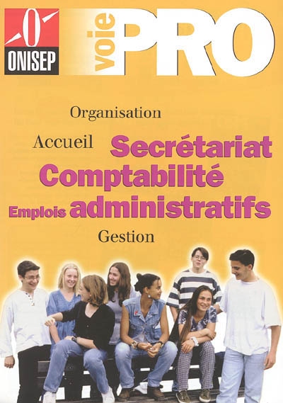 Secrétariat, comptabilité, emplois administratifs : organisation, accueil, gestion