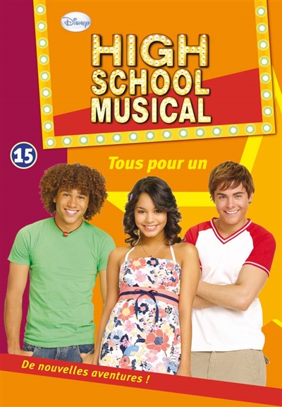 High school musical. Vol. 15. Tous pour un !