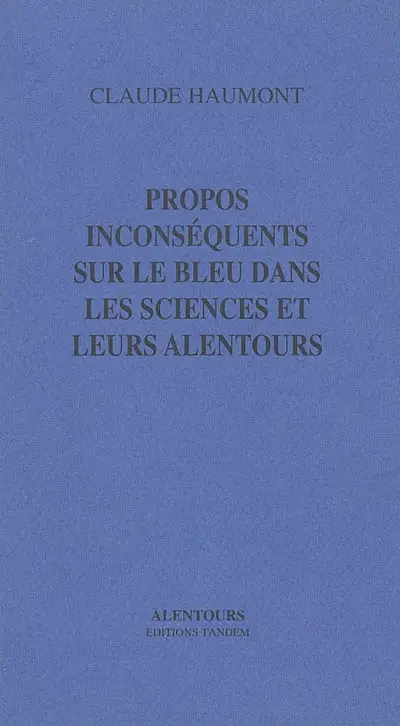 Propos inconséquents sur le bleu dans les sciences et leurs alentours