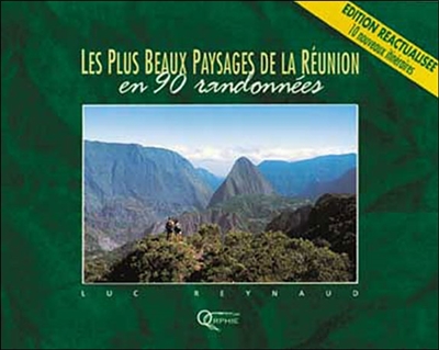 Les plus beaux paysages de la Réunion en 90 randonnées