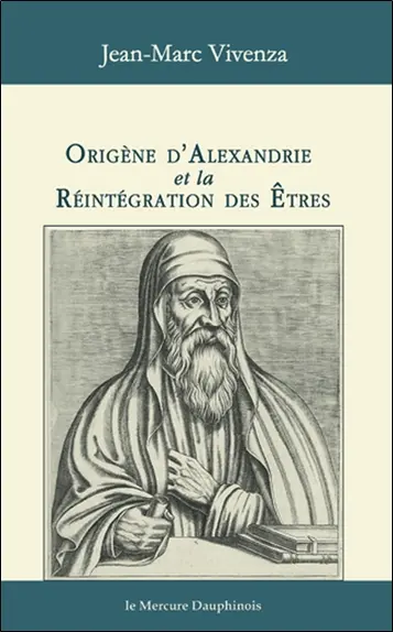 Origène d'Alexandrie et la réintégration des êtres