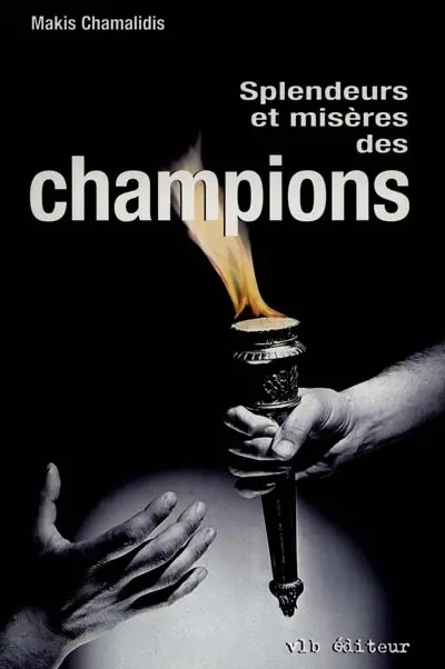 Splendeurs et misères des champions