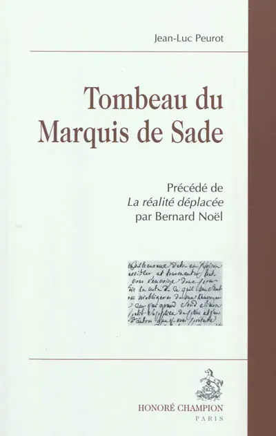Tombeau du Marquis de Sade. La réalité déplacée