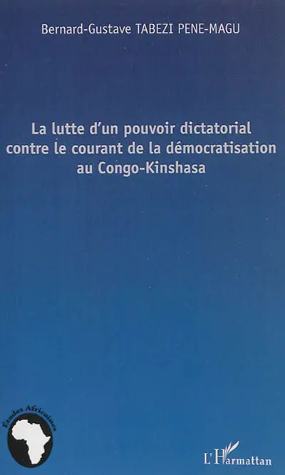La lutte d'un pouvoir dictatorial contre le courant de la démocratisation au Congo-Kinshasa
