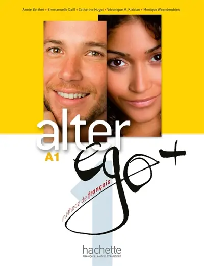 Alter ego +, méthode de français, A1 : livre de l'élève