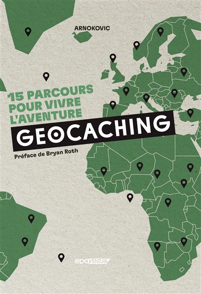 Geocaching : 15 parcours pour vivre l'aventure