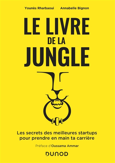 Le livre de la jungle : les secrets des meilleures startups pour prendre en main ta carrière
