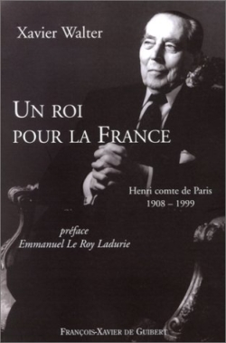 un roi pour la france : henri comte de paris, 1908-1999