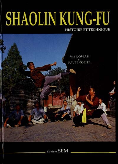 Shaolin kung-fu : histoire et technique