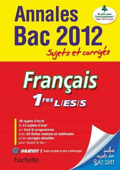 Français 1res L, ES, S : annales bac 2012 : sujets et corrigés