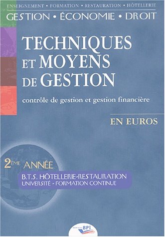 Techniques et moyens de gestion : comptabilité, finance, fiscalité, BTS hôtellerie-restauration, 2e année. Vol. 1. Le manuel