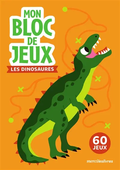Les dinosaures : 60 jeux