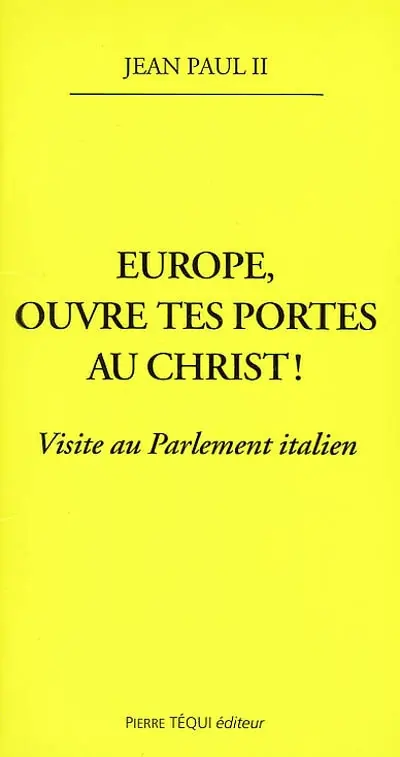 Europe, ouvre tes portes au Christ ! : visite au Parlement italien, palazzo Montecitorio, jeudi 14 novembre 2002