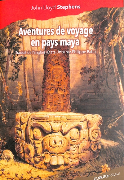 Aventures de voyage en pays maya : Copan, 1839