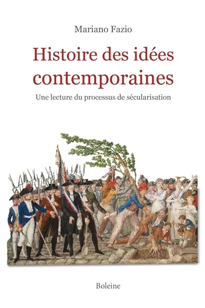 Histoire des idées contemporaines : une lecture du processus de sécularisation