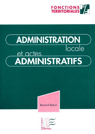 Administration locale et actes administratifs