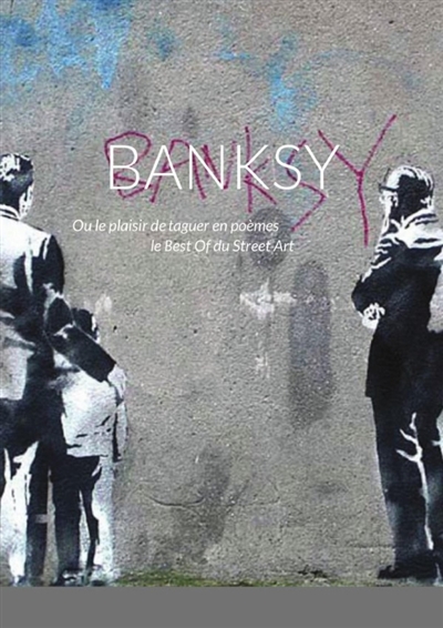 BANKSY : Ou le plaisir de...