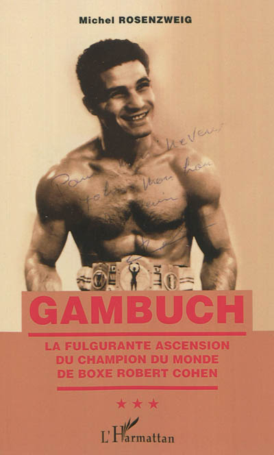 Gambuch : la fulgurante ascension du champion du monde de boxe Robert Cohen