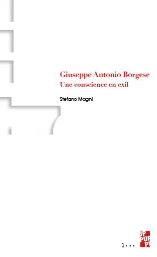 Giuseppe Antonio Borgese : une conscience en exil : polémiste, antifasciste atypique, utopiste original