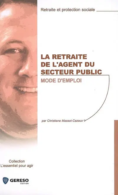La retraite de l'agent du secteur public : mode d'emploi