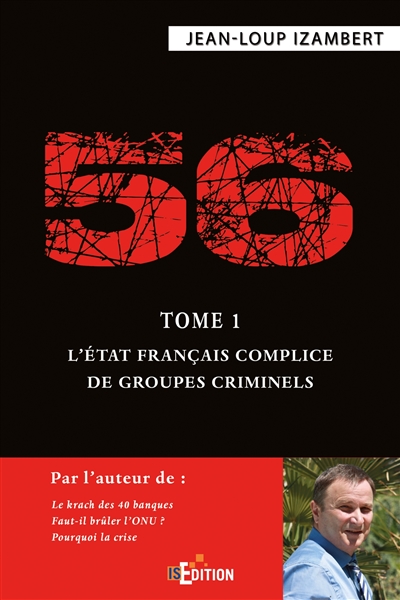 56. Vol. 1. L'Etat français complice de groupes criminels