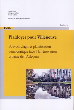 Plaidoyer pour Villeneuve : pouvoir d'agir et planification démocratique face à la rénovation urbaine de l'Arlequin