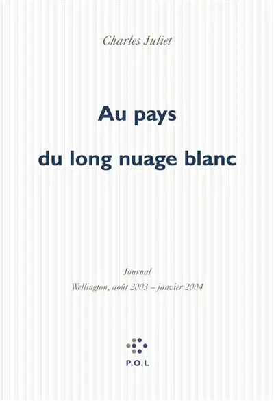 Journal. Vol. 8. Au pays du long nuage blanc : journal, Wellington août 2003-janvier 2004