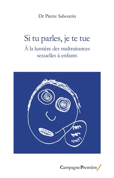 "Si tu parles, je te tue" : à la lumière des maltraitances sexuelles à enfants