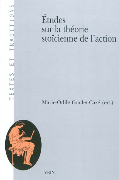 Etudes sur la théorie stoïcienne de l'action