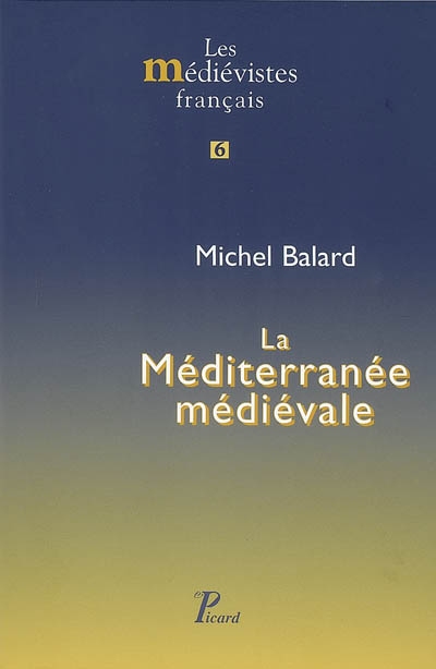La Méditerranée médiévale : espaces, itinéraires, comptoirs