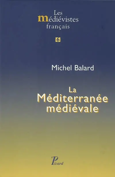 La Méditerranée médiévale : espaces, itinéraires, comptoirs