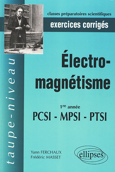 Electromagnétisme 1re année PCSI-MPSI-PTSI : exercices corrigés