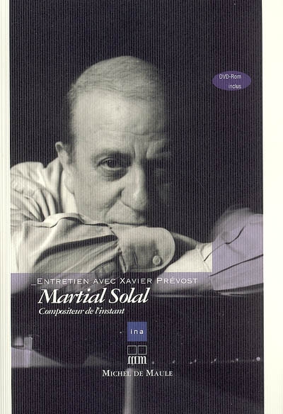 Martial Solal : compositeur de l'instant : entretien avec Xavier Prévost